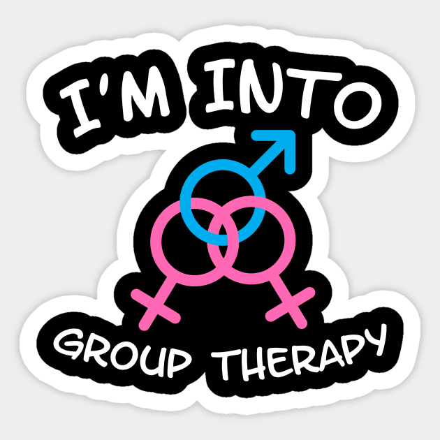 I'm Into Group Therapy FMF Threesome Swinger Lifestyle. For Dark Colors.